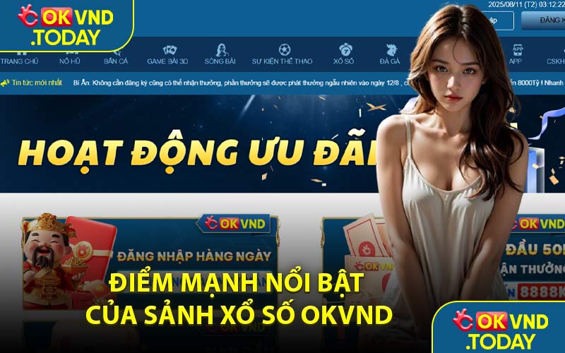 Điểm Mạnh Nổi Bật Của Sảnh Xổ Số OKVND